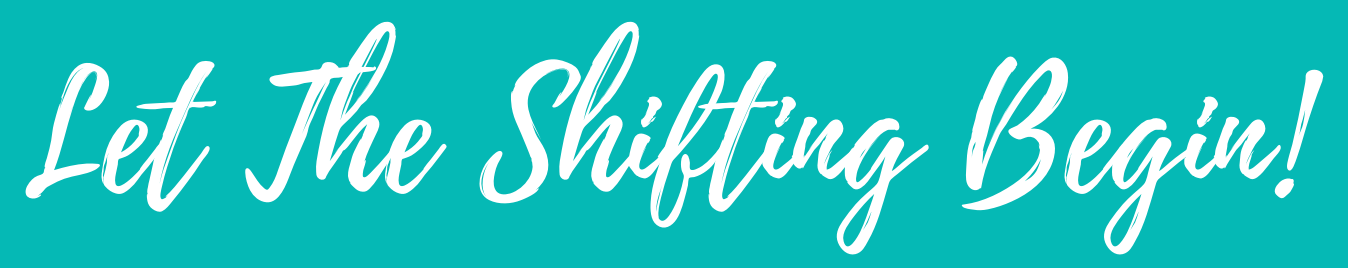 Let The Shifting Begin-Ask The Child Whisperer