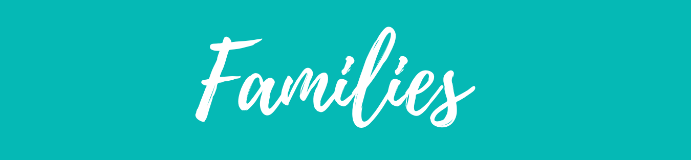 Teal background with white cursive writing that says Families